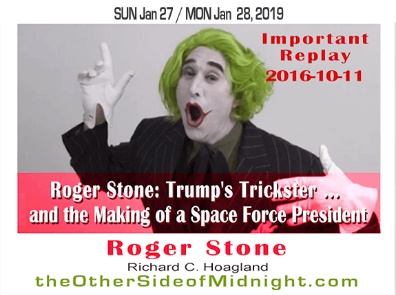 2016/10/11 – Roger Stone – Trump’s Trickster…and the Making of a Space Force President – Hidden Views and Politics, Debates & Wikileaks