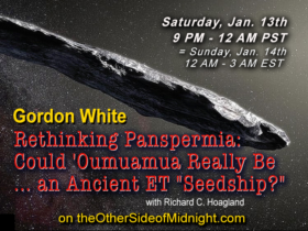 2018/01/13 – Gordon White – Rethinking Panspermia:  Could ‘Oumuamua Really Be … an Ancient ET “Seedship? & Christopher Knowles