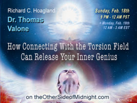 2018/02/18 – Thomas Valone, Phd – How Connecting With the Torsion Field Can Release Your Inner Genius