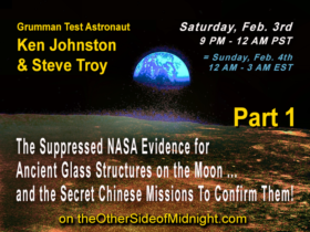 2018/02/03 – Ken Johnston & SteveTroy – The Suppressed NASA Evidence for Ancient Glass Structures on the Moon …  and the Secret Chinese Missions To Confirm Them! Part 1