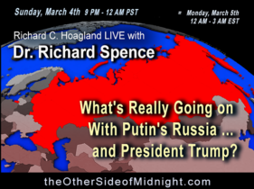 2018/03/04 – Dr. Richard Spence –  What’s Really Going on With Putin’s Russia … and President Trump?