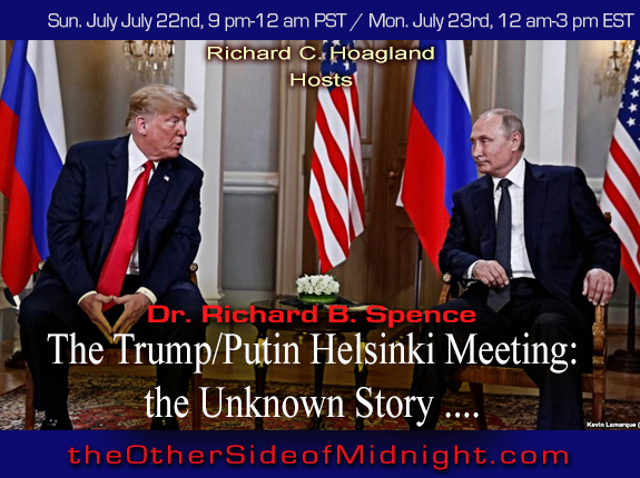 2018/07/22 – Dr. Richard B. Spence – The Trump/Putin Helsinki Meeting: the Unknown Story ….
