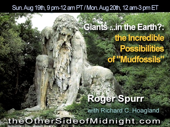 2018/08/19 – Roger Spurr –  Giants …in the Earth?: the Incredible Possibilities of “Mudfossils”