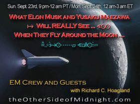 2018/09/23 – EM Crew- What Elon Musk and Yusaku Maezawa Will REALLY See … When They Fly Around the Moon ….