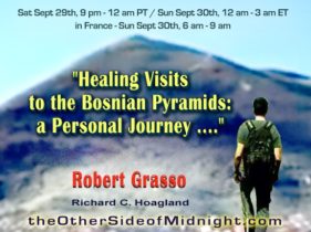 2018/09/29 – Robert Grasso – Healing Visits to the Bosnian Pyramids: a Personal Journey ….