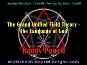 2018/09/30 – Randy Powell – The Grand Unified Field Theory – The Language of God