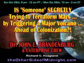 2018/10/28 – Dr. John E. Brandenburg & Enterprise Mission Crew – Why is NASA Lying About a Major Volcanic Eruption on Mars?!