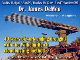 2018/11/18 – Dr. James DeMeo – 40 years of work ending droughts with the Wilhelm Reich cloudbusting method