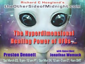2019/03/23 – Preston Dennett – Guest Host – Jonathan Womack,  The Hyperdimensional Healing Power of UFOs ….