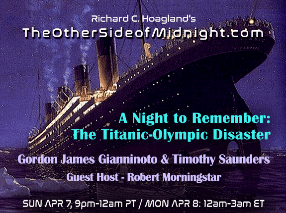 2019/04/07 –  Gordon James Gianninoto – guest hosts Robert Morningstar & Timothy Saunders – A Night to Remember: The Titanic-Olympic Disaster