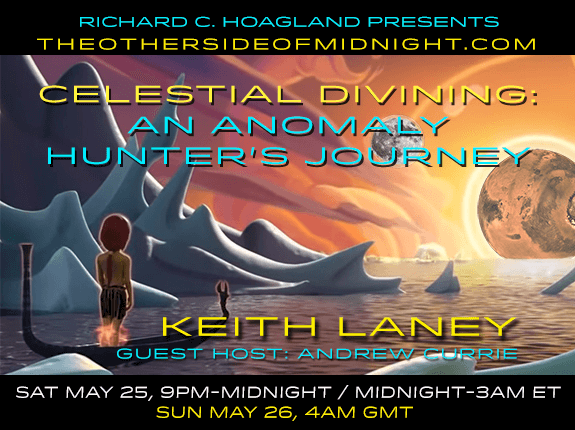 2019/05/25 – Keith Laney – Guest Host: Andrew Currie – Celestial Divining: An Anomaly Hunter’s Journey