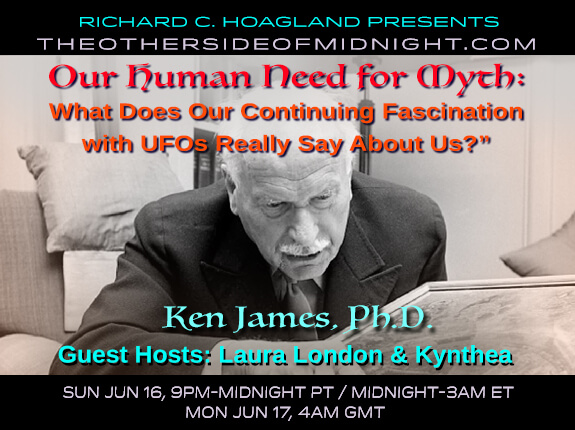2019/06/16 – Ken James – Guest hosts: Laura London & Kynthea – Our Persistent Need for Myth: What Does Our Interest in UFOs Say About Us?