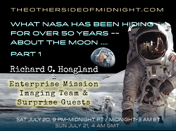 2019/07/20 – Hoagland – What NASA Has Been Hiding — for Over 50 years — About the Moon ….PART 1