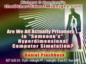 2019/08/24 – Daniel Pinchbeck & Giorgia Lambert – Are We All Actually Prisoners … in “Someone’s” Hyperdimensional Computer Simulation?