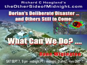 2019/09/07 – Dane Wigington – Dorian’s Deliberate Disaster … and Others Still to Come:  What Can We Do?  & Robert Morningstar