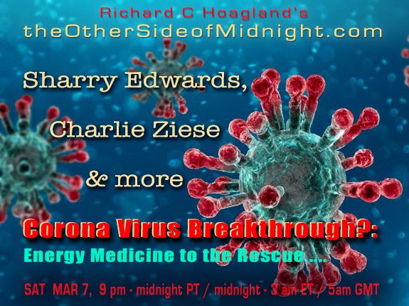 2020/03/07 – Sharry Edwards, Charlie Ziese & more – Corona Virus Breakthrough?: Energy Medicine to the Rescue ….