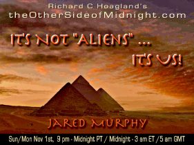 2020/11/01 – Jared Murphy – It’s NOT “Aliens” …it’s US!