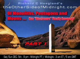 2020/12/05 – Of Monoliths, Pentagons and Moons ….Has “Disclosure” Finally Dawned? Part 1