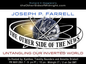 2021/03/26 – Dr. Joseph P. Farrell – Untangling Our Inverted World – TOSN – 51