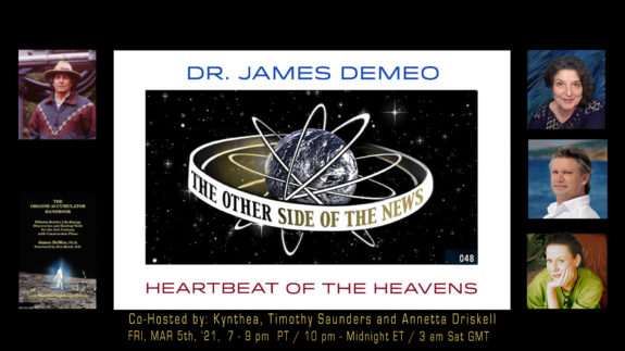 2021/03/05 – Dr. James DeMeo – HEARTBEAT OF THE HEAVENS © TOSN 48