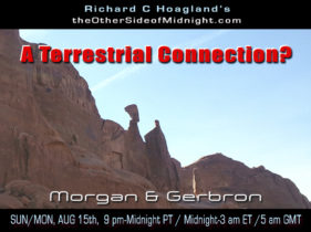 2021/08/15 – Keith Morgan & Ron Gerbron – A Terrestrial Connection?