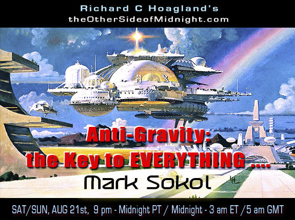 2021/08/21 – Mark Sokol – Anti-Gravity: the Key to EVERYTHING ….
