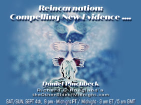 2021/09/04 – Daniel Pinchbeck​ & Georgia Lambert – Reincarnation: Compelling New Evidence ….