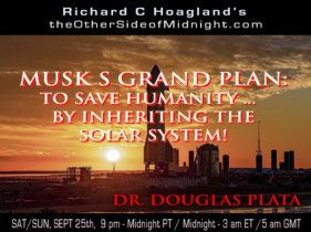 2021/09/25 – Dr. Doug Plata – Musk’s Grand Plan: To Save Humanity …  by Inheriting the Solar System!