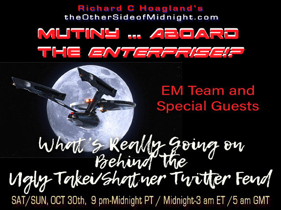 2021/10/30 – EM Imaging Team and Special Guests – Mutiny … Aboard the Enterprise!? What’s Really Going on Behind the Ugly Takei/Shatner Twitter Feud