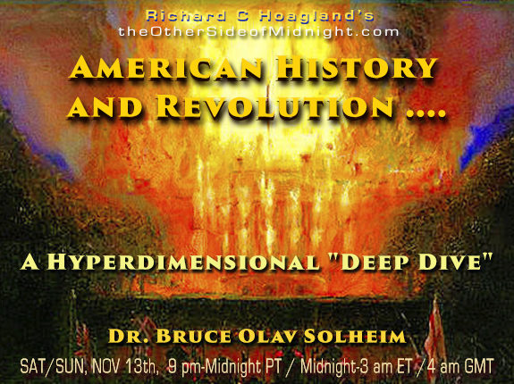 2021/11/13 – Dr. Bruce Solheim – American History  and Revolution ….A Hyperdimensional “Deep Dive”