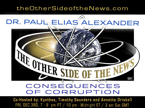 REPLAY: 2021/12/03 – DR. PAUL ELIAS ALEXANDER – CONSEQUENCES OF CORRUPTION – TOSN-81