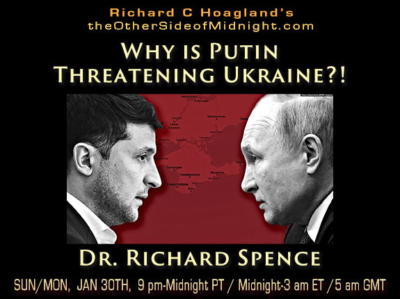 2022/01/30 – Richard Spence – Why is Putin Threatening Ukraine?!