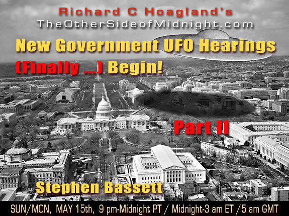 2022/05/15  – Stephen Bassett – New Government UFO Hearings [Finally…] Begin!