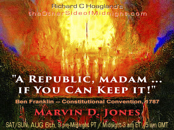 2022/08/06  – Marvin D. Jones – “A Republic, madam … if You Can Keep it!” – Ben Franklin — Constitutional Convention, 1787