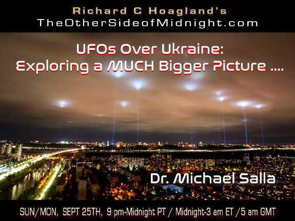 2022-09-25 Michael Salla – UFOs Over Ukraine – Exploring a Much Bigger Picture…