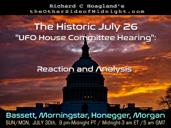 2023-07-30 Stephen Bassett & EM Team: The Historic July 26 “UFO House Committee Hearing”: